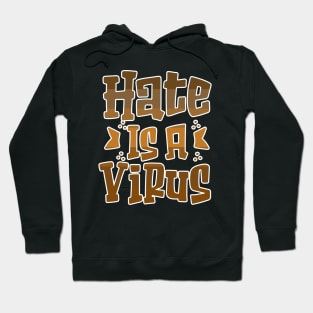 Hate is a Virus End Racism Equality Hoodie